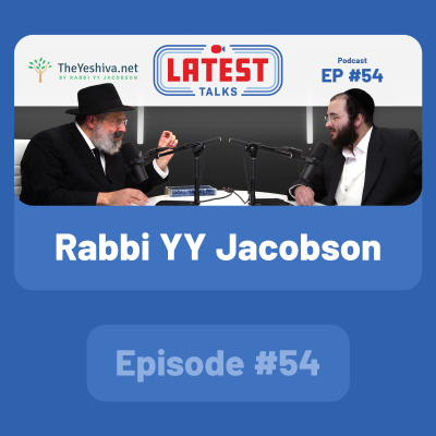 episode Latest Talks Podcast - Ep #54 | Guest: Rabbi YY Jacobson artwork