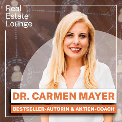 episode Aktien vs. Immobilien: Was ist wirklich die bessere Geldanlage? - Interview mit Dr. Carmen Mayer - Teil 1 artwork