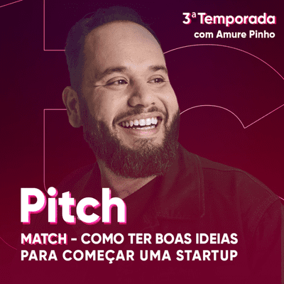 episode T03EP11 | MATCH - Como ter boas ideias para começar uma startup artwork