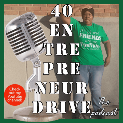 episode Its me, Kenya! Welcome to 40 Entrepreneur Drive, the podcast! artwork