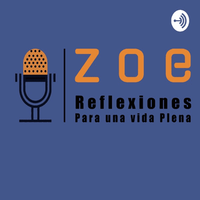 ZOE: Reflexiones para una vida Plena