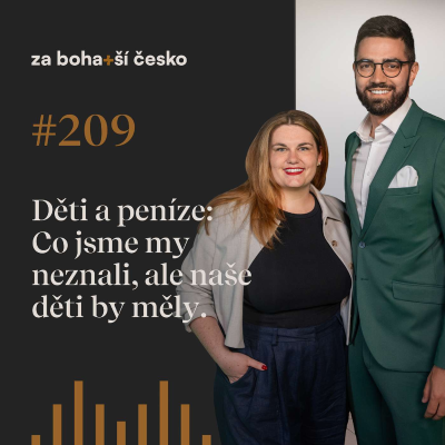 episode Děti a peníze: Co jsme my neznali, ale naše děti by měly | #209 artwork