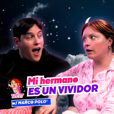 episode T7E27 Mi Hermano Es Un VIVIDOR. 😡 Ft. Lord Marco Polo artwork