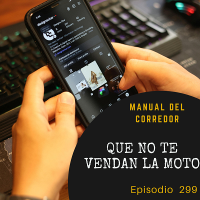 episode 299. Que no te vendan la moto artwork