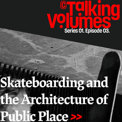 episode Skateboarding and the Architecture of Public Place (w/ CAM SKATE) artwork