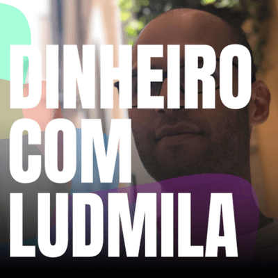 episode Dinheiro com Ludmila artwork