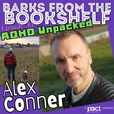 episode #81: Alex Conner - Brains, Barks, and Banter - ADHD Unpacked artwork