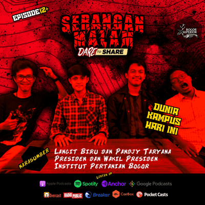 episode Eps. 12+ - Part 3 "Dunia Kampoes Hari Ini, Bersama Presma dan Wapresma Institut Pertanian Bogor" | Serangan Malam artwork