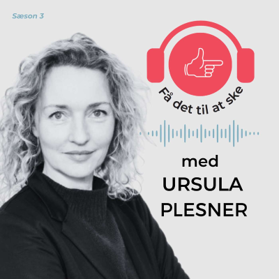 episode #110 Få Det Til At Ske med Ursula Plesner og usynligt arbejde artwork