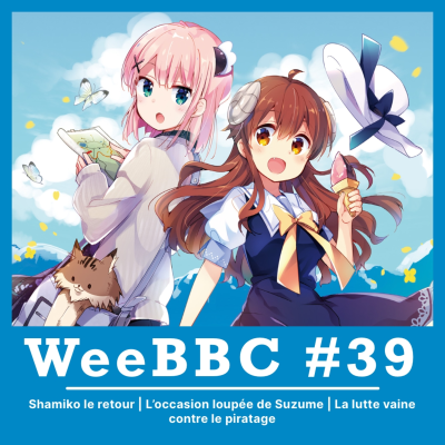 episode WeeBBC #39 – Shamiko le retour | L’occasion loupée de Suzume | La lutte vaine contre le piratage artwork