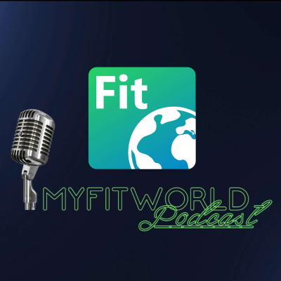 MyFitWorld Podcast