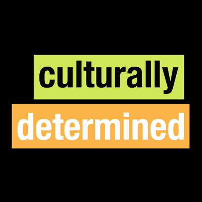 Culturally Determined