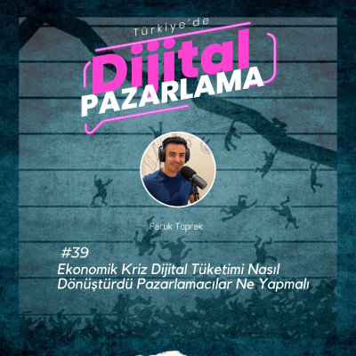 episode Ekonomik Kriz Dijital Tüketimi Nasıl Dönüştürdü Pazarlamacılar Ne Yapmalı artwork