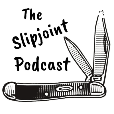 The Slipjoint Podcast