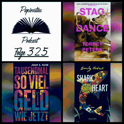 episode #325: Die Tantrabaumplantage („Stag Dance“ - Torrey Peters, „Tausendmal so viel Geld wie jetzt“ - Juan S. Guse, „Shark Heart“ - Emily Habeck) artwork