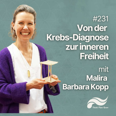 episode Von der Krebs-Diagnose zur inneren Freiheit mit Malira Barbara Kopp | #231 artwork
