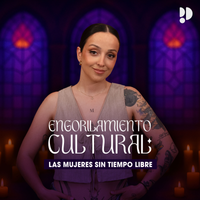 episode Engorilamiento cultural | 2x07 Las mujeres sin tiempo libre artwork