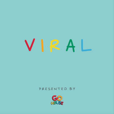 Viral The Podcast presented by The Go House