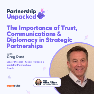 episode The Importance of Trust, Communications, & Diplomacy in Strategic Partnerships with Greg Rust artwork