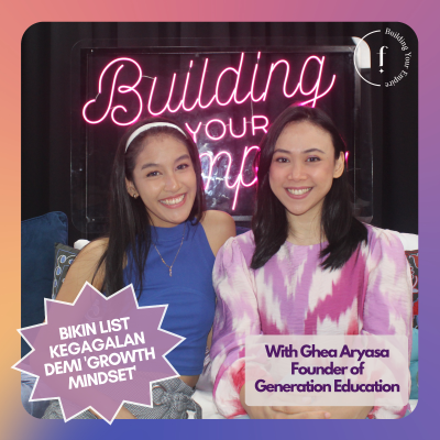 episode Cara Melatih Growth Mindset dari Sebuah Kegagalan, bersama Founder of GenEd - Ghea Aryasa artwork
