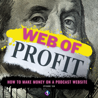 episode #104: How to Make Money on Your Podcast Website artwork