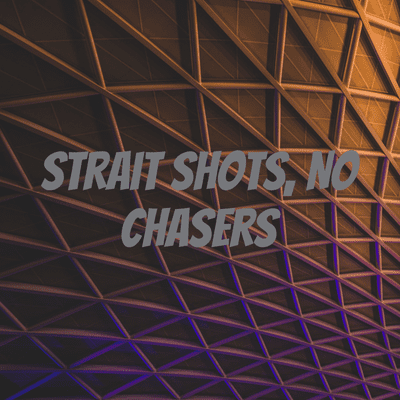 Strait Shots, No Chasers