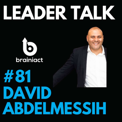 episode Leader Talk - Episode 81. David Abdelmessih. Managing Director of UConnect (International). artwork