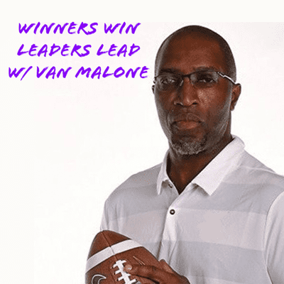 Winners Win, Leaders Lead w/ Van Malone