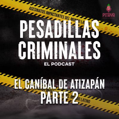 episode El caníbal de Atizapán Parte 2 artwork