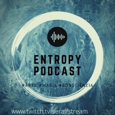 Entropy Podcast by: Seraff Lamat