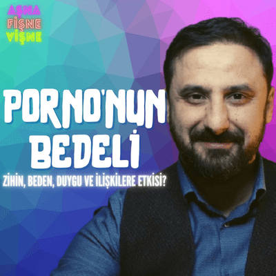 episode Pornonun Bedeli: Zihin, Beden, Duygu ve İlişkilere Etkisi? artwork