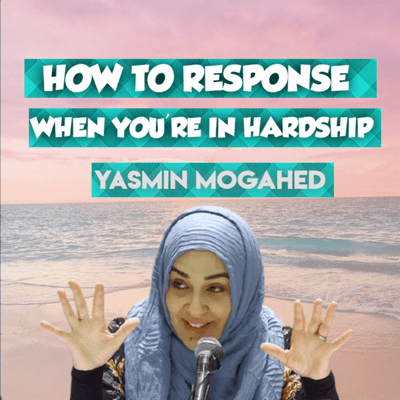 episode How do i know if I'm being punished or tested by yasmin Mogahed, know by your response... artwork