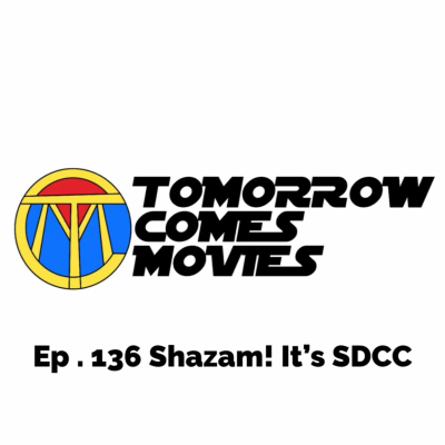 episode Ep. 136 Shazam! It's SDCC! artwork