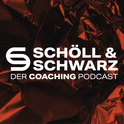 Schöll & Schwarz - Der Coaching Podcast