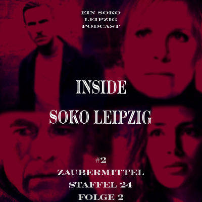 episode Soko Leipzig Folgentalk I Soko Leipzig - Zaubermittel S24E02 artwork