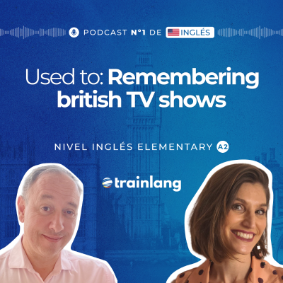 episode #30 Used to: Habits | British TV Shows That Defined a Generation | Podcast para aprender inglés | A2 artwork