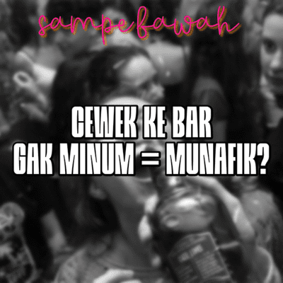 episode Cewe ke Bar, Gak Minum = Munafik? artwork