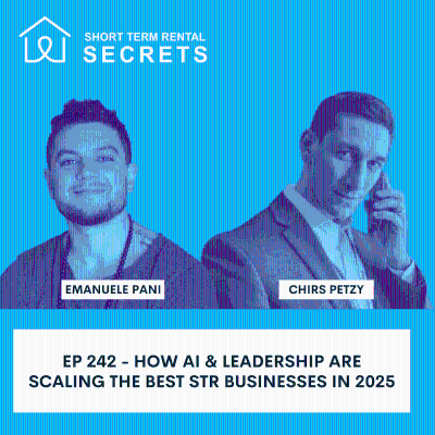 episode EP 242 - How AI & Leadership Are Scaling the Best STR Businesses in 2025 artwork