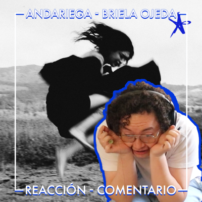 episode ¡Briela Ojeda lo volvió a hacer! | Andariega - Briela Ojeda | REACCIÓN - COMENTARIO artwork