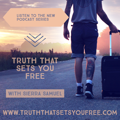 Truth That Sets You Free with Sierra Samuel