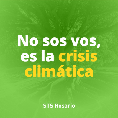 No sos vos, es la crisis climática