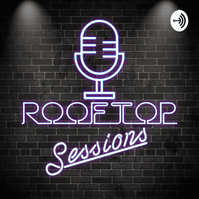 Rooftop Sessions Podcast