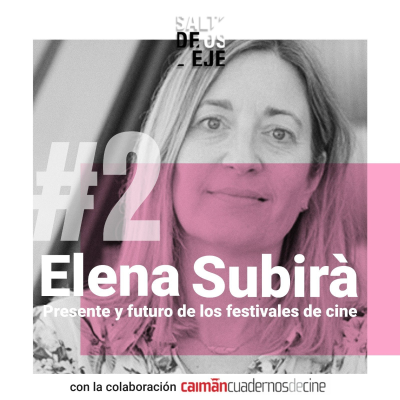 episode T1E2. Elena Subirà. Presente y futuro de los festivales de cine. artwork