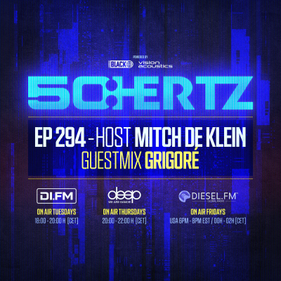episode 50:HERTZ #294 - Host MITCH DE KLEIN / Guest GRIGORE (DI.FM / Diesel Fm / Deep Radio) artwork