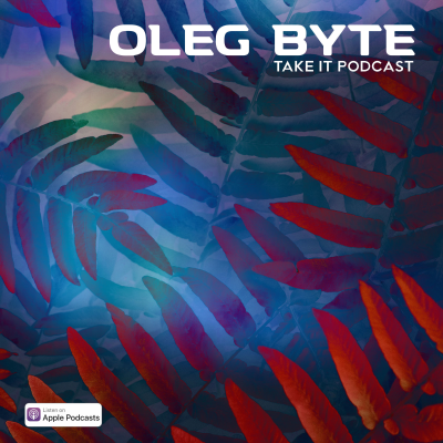 episode Oleg Byte - Take It Podcast #10 artwork