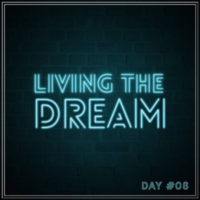 episode Living The Dream (Day #08) artwork