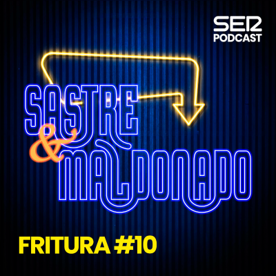 episode Sastre y Maldonado | Fritura #10 artwork