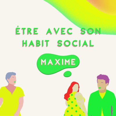 episode Être avec son habit social - Maxime (1/3) artwork