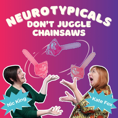 Neurotypicals Don't Juggle Chainsaws