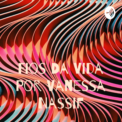 Cover image of show Fios Da Vida Por Vanessa Nassif